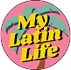 My Latin Life
